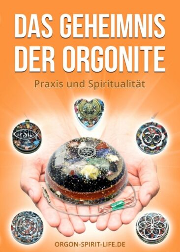 Das Geheimnis der Orgonite – Spirituelles Sachbuch und Ratgeber