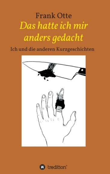 Das hatte ich mir anders gedacht – Kurzweilige Geschichten-Sammlung