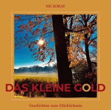 Das kleine Gold – Geschichten zum Glücklichsein und andere Lichtblicke