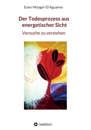 Der Todesprozess aus energetischer Sicht – Spirituelle und wissenschaftliche Perspektiven