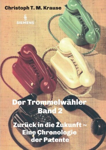 Der Trommelwähler – Band 2 – Zurück in die Zukunft – Eine Chronologie der Patente