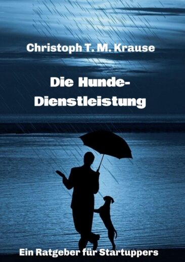 Die Hundedienstleistung – Ein anregender Ratgeber für Startuppers