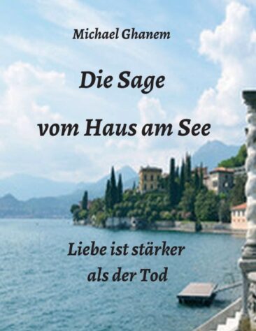 Die Sage vom Haus am See – Die Geschichte eines verzauberten (oder verfluchten?) Hauses