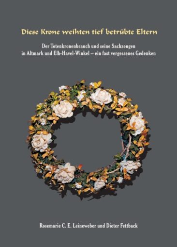 Diese Krone weihten tief betrübte Eltern – Kulturgeschichtliches Buch