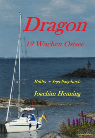 Dragon 19 Wochen Ostsee – Bilder und Segeltagebuch