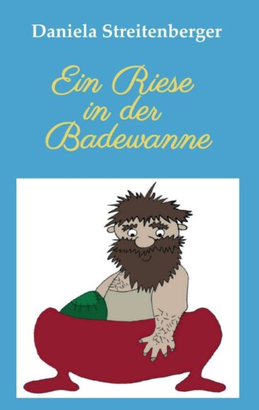 Ein Riese in der Badewanne – Magisches Buch über Freundschaft und große Abenteuer