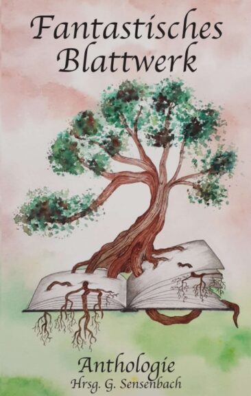 Fantastisches Blattwerk – Eine fantastische Anthologie