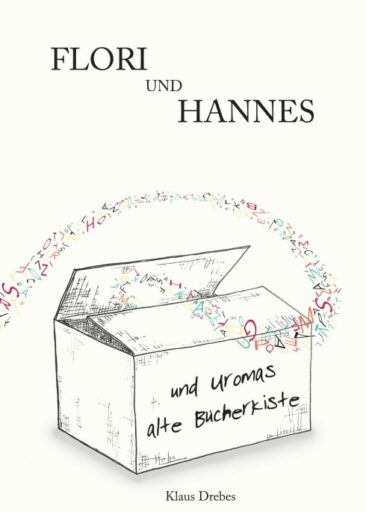 Flori und Hannes und Uromas alte Bücherkiste – Ein moderner Kinderbuchklassiker