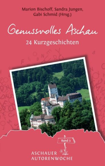 Genussvolles Aschau – Kurzweilige Kurzgeschichten-Anthologie