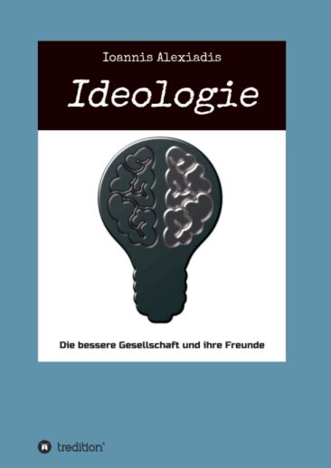 Ideologie – Die bessere Gesellschaft und ihre Freunde