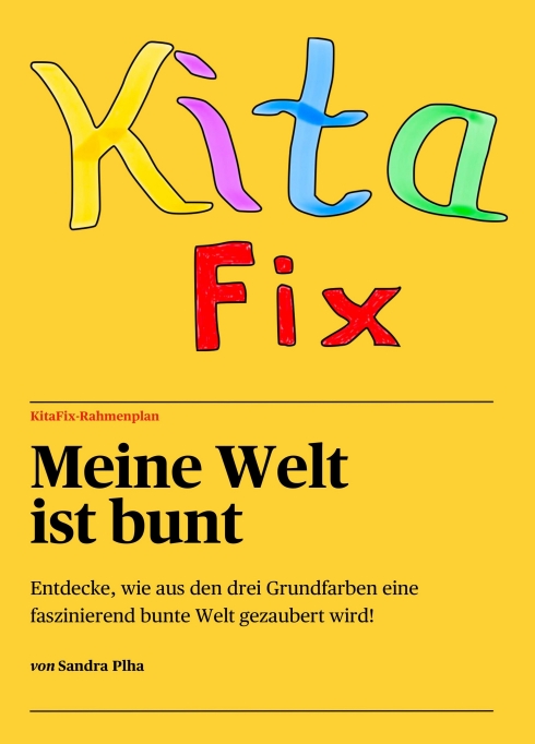 KitaFix-Rahmenplan “Meine Welt ist bunt” –  Pädagogischer Rahmenplan
