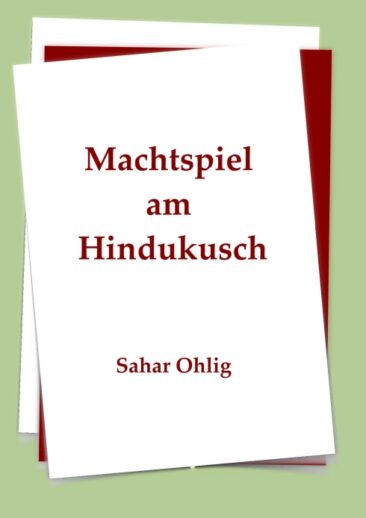 Machtspiel am Hindukusch – Kritische Gedanken und Gedichte