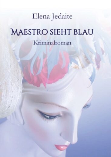 Maestro sieht blau – Kreativer Kriminalroman