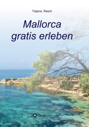 Mallorca gratis erleben – Ein Reiseführer der etwas anderen Art