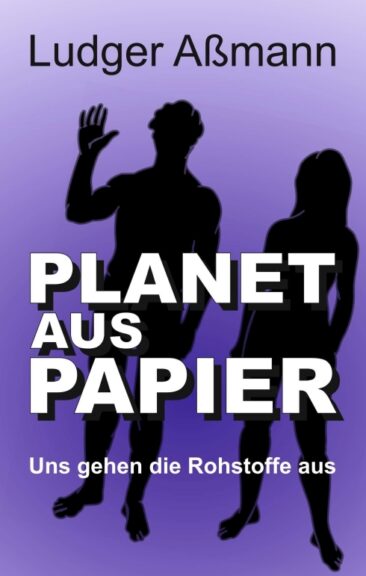 Planet aus Papier – Uns gehen die Rohstoffe aus