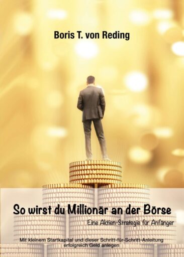 So wirst Du Millionär an der Börse – Eine Aktien-Strategie für Anfänger