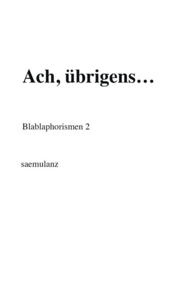 Ach, übrigens… – Texte zum Nachdenken