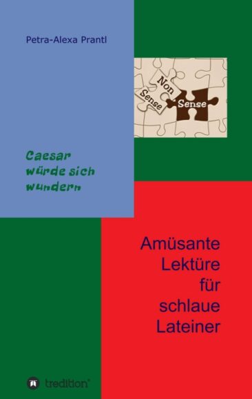 Amüsante Lektüre für schlaue Lateiner – Cäsar würde sich wundern