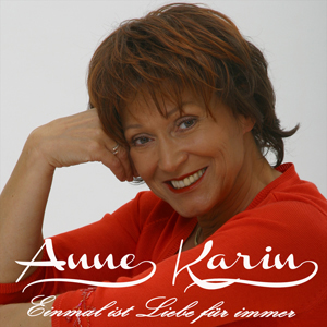 Anne Karin – Einmal ist Liebe für immer