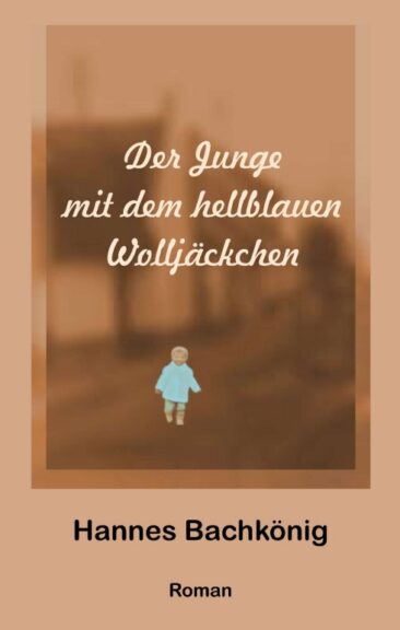 Der Junge mit dem hellblauen Wolljäckchen – Eine außergewöhnliche Lebensgeschichte