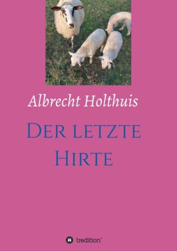 Der letzte Hirte – Historischer Entwicklungsroman