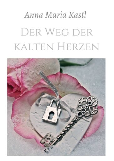 Der Weg der kalten Herzen – Ratgeber und Lebenshilfe in Einem