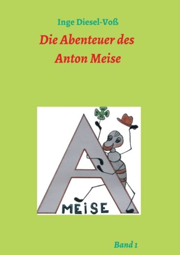 Die Abenteuer des Anton Meise – Lehrreiche Geschichten zum Vorlesen