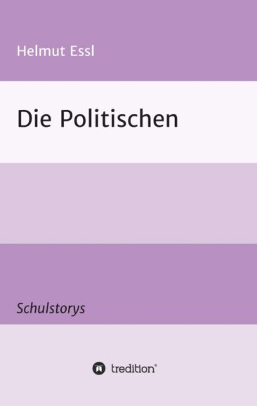 Die Politischen – Aufrüttelnde, irritierende und heitere Geschichten rund um die Schule