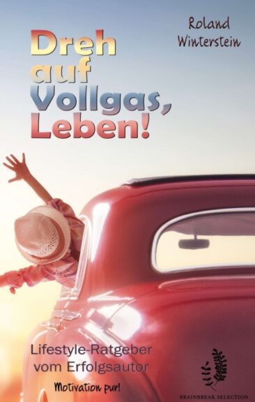 Dreh auf Vollgas, Leben! – Inspirierender Erfahrungbericht