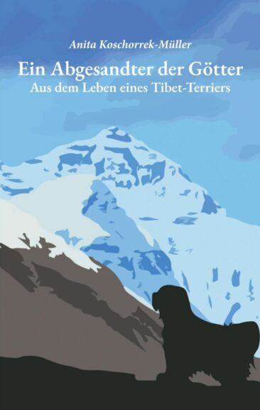 Ein Abgesandter der Götter – Aus dem Leben eines Tibet-Terriers