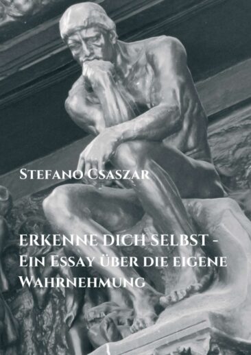 ERKENNE DICH SELBST – Ein Essay über die eigene Wahrnehmung