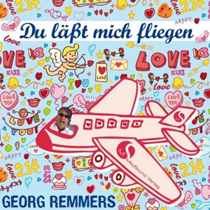 Georg Remmers – Du läßt mich fliegen