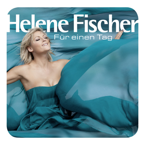 Helene Fischer – Für einen Tag