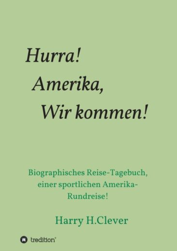 Hurra! Amerika, Wir kommen! – Erlebnisbericht einer Amerikareise