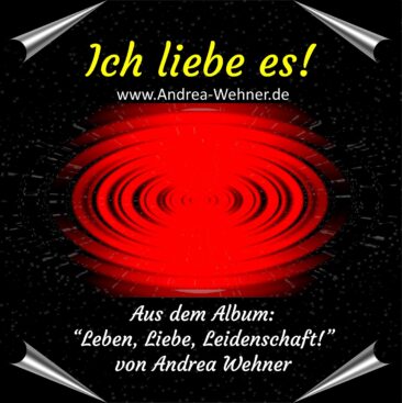 Ich liebe es – die neue Single der Andrea Wehner