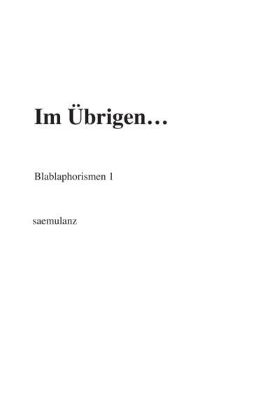Im Übrigen… – Sätze zum Nachdenken