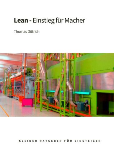 Lean – Einstieg für Macher – Methoden, die Spaß machen und zu Erfolg führen
