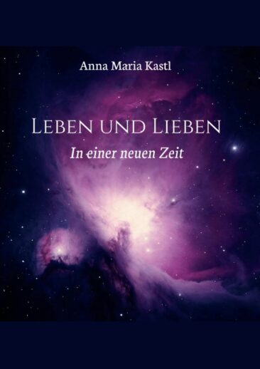 Leben und Lieben in einer neuen Zeit – Ein Ratgeber der besonderen Art