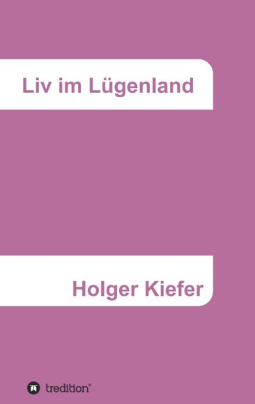 Liv im Lügenland – Gesellschaftskritischer Roman