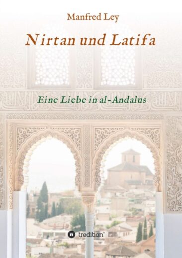 Nirtan und Latifa – Spiritueller Liebesroman vor historischem Hintergrund