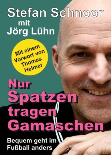 Nur Spatzen tragen Gamaschen – Eine Fußballer-Autobiografie