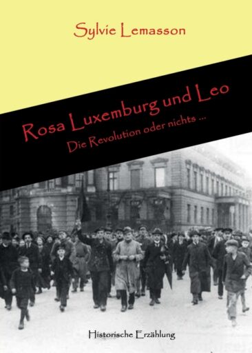 Rosa Luxemburg und Leo – Mutige Frau setzt sich für ein neues Weltbild ein
