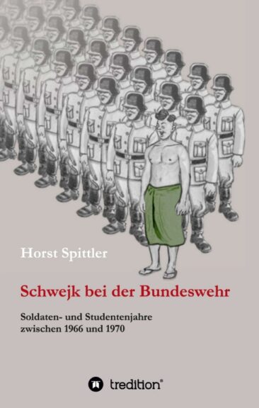 Schwejk bei der Bundeswehr – Soldaten- und Studentenjahre zwischen 1966 und 1970