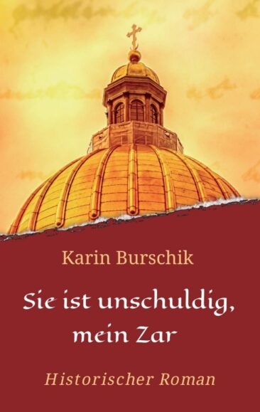 Sie ist unschuldig, mein Zar – Spannender, historischer Roman