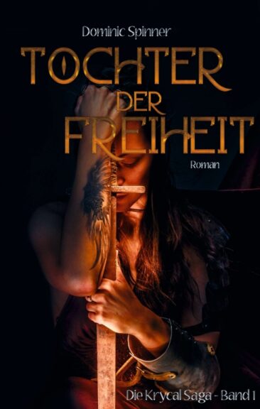 Tochter der Freiheit – Die Krycal-Saga Band 1 – Der Auftakt einer neuen, großen Fantasy-Saga