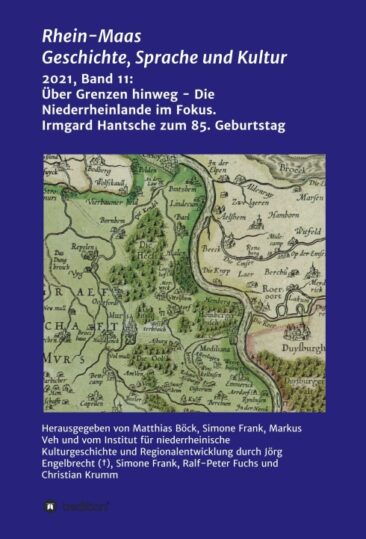 Über Grenzen hinweg – Die Niederrheinlande im Fokus – Festschrift für Prof. Irmgard Hantsches 85. Geburtstag