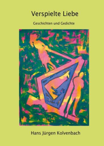 Verspielte Liebe – Geschichten und Gedichte über die Liebe