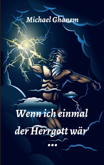 Wenn ich einmal der Herrgott wär – Augenzwinkernde Verse