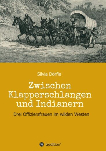 Zwischen Klapperschlangen und Indianern – Historischer Frauenroman
