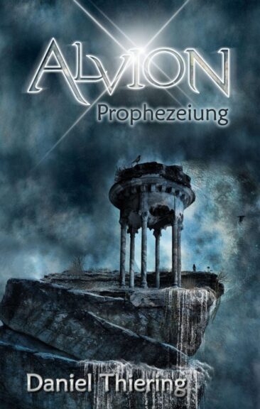 Alvion – Prophezeiung – Ein erbitterter Kampf zwischen Freiheit und Finsternis